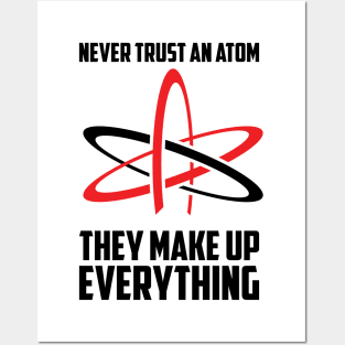 You Can't Trust Atoms Posters and Art